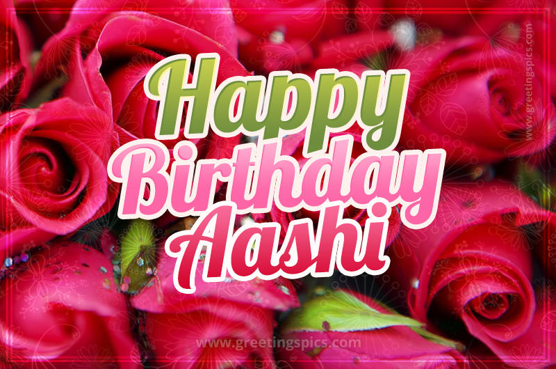 Happy Birthday Aashi beautiful Image with red roses