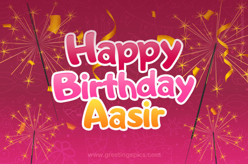 Happy Birthday Aasir Image with sparklers