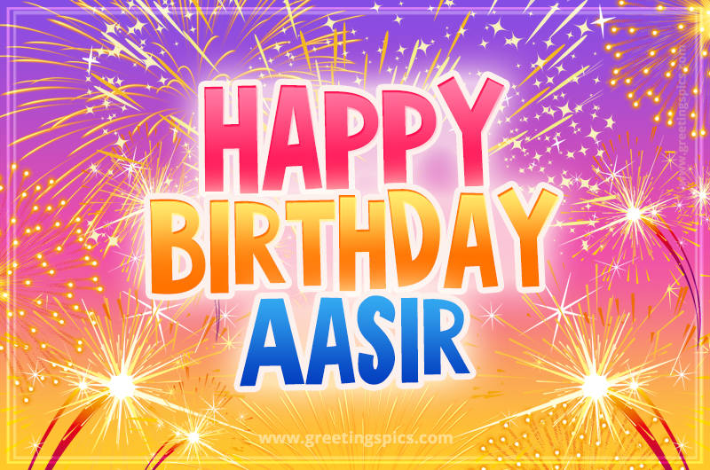 Happy Birthday Aasir Picture with fireworks