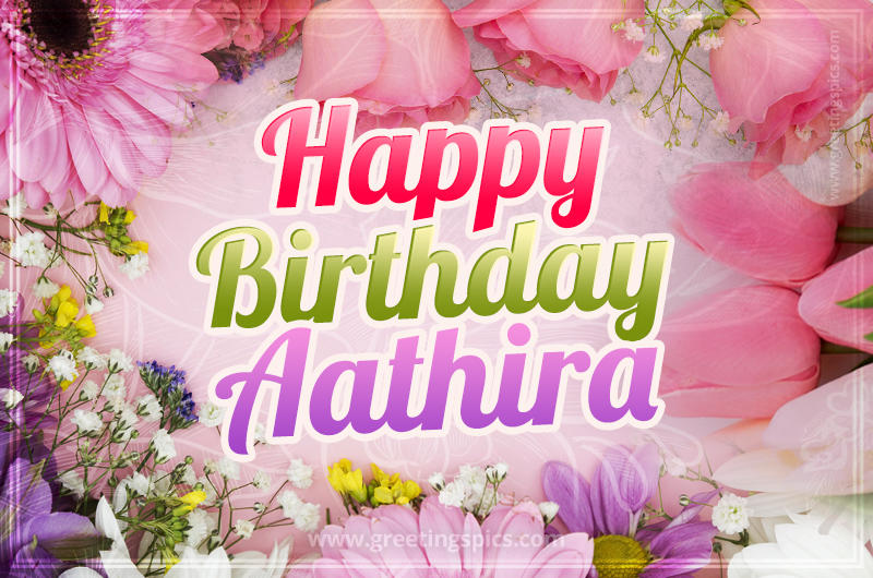 Happy Birthday Aathira Picture with beautiful flowers