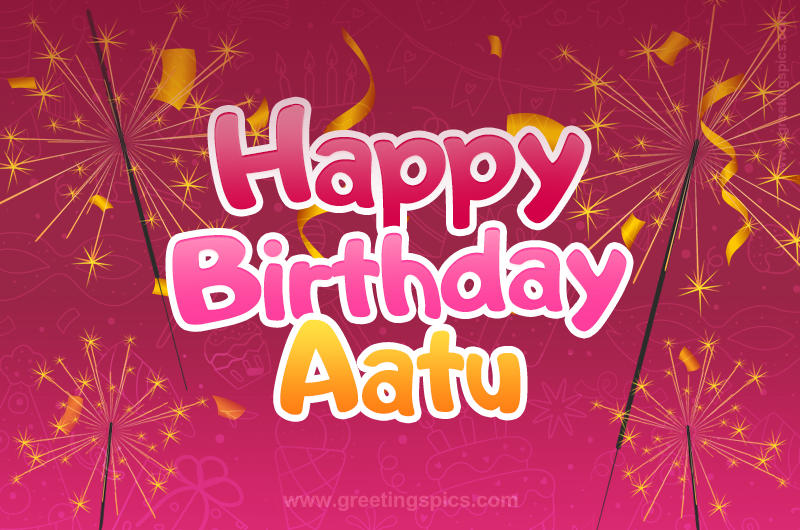 Happy Birthday Aatu Image with sparklers