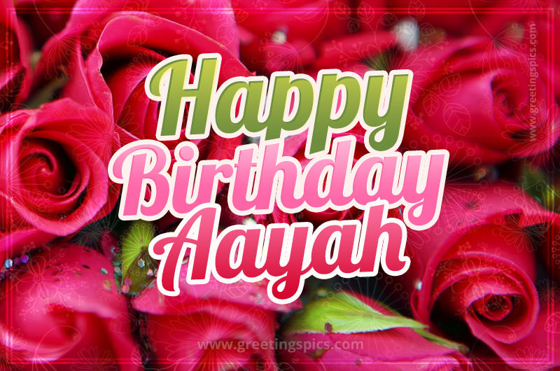 Happy Birthday Aayah beautiful Image with red roses