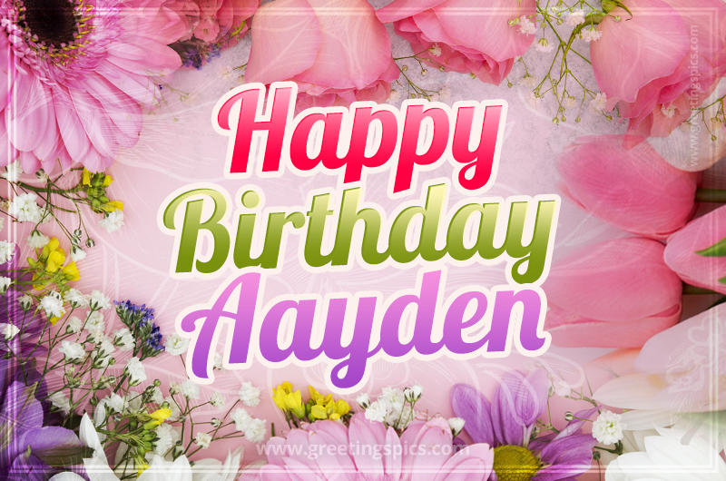 Happy Birthday Aayden Picture with beautiful flowers