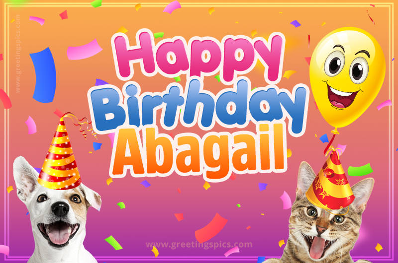 Happy Birthday Abagail Funny Image with cat and dog