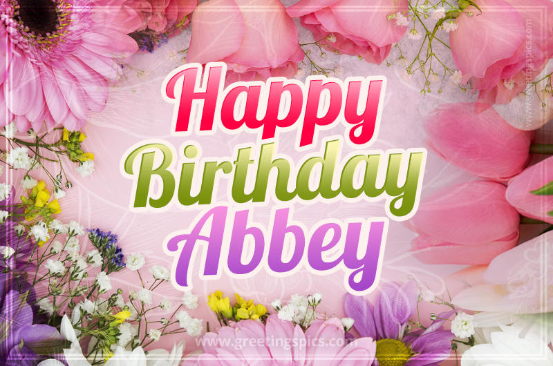 Happy Birthday Abbey Picture with beautiful flowers