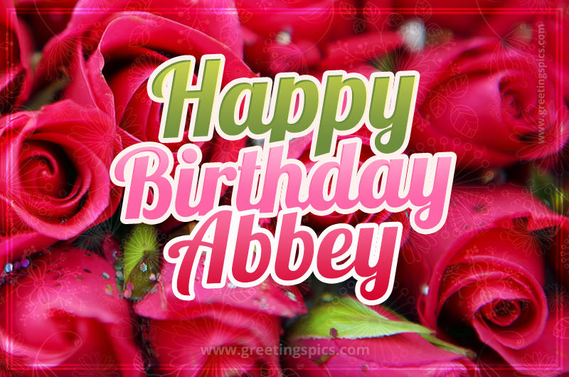 Happy Birthday Abbey beautiful Image with red roses