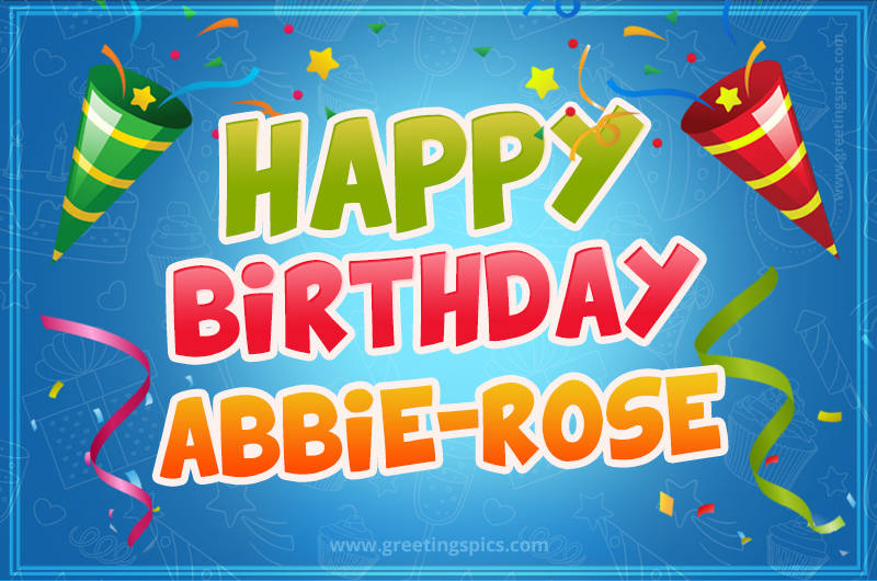 Happy Birthday Abbie-Rose picture with confetti and party poppers