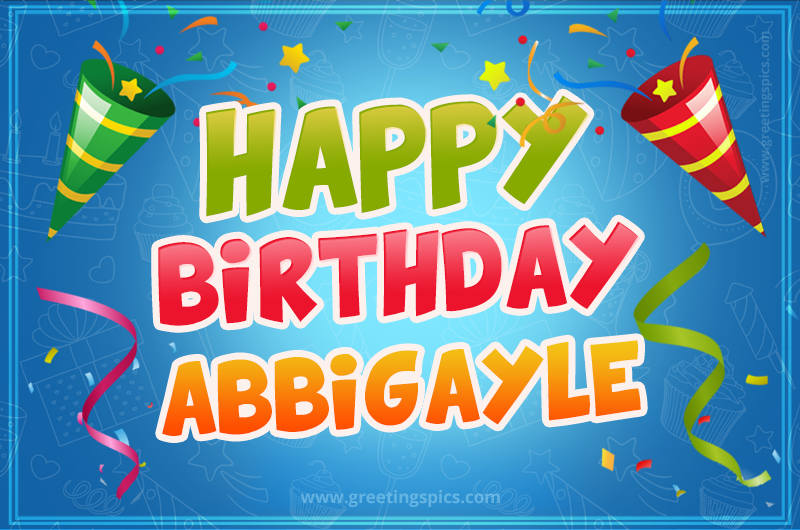 Happy Birthday Abbigayle picture with confetti and party poppers