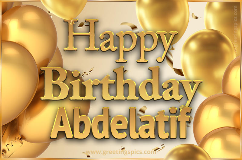 Happy Birthday Abdelatif Card with golden confetti and balloons