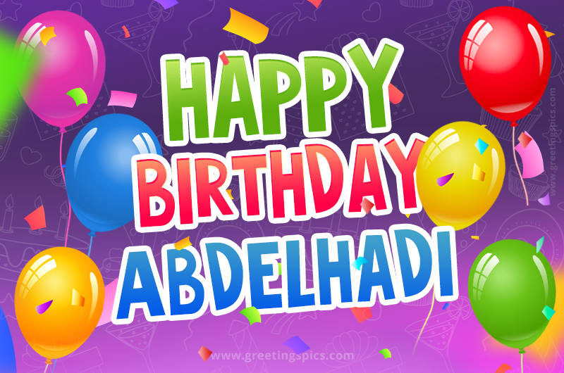 Happy Birthday Abdelhadi Festive Greeting Card