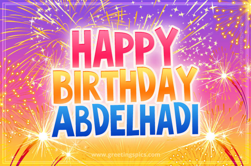 Happy Birthday Abdelhadi Picture with fireworks