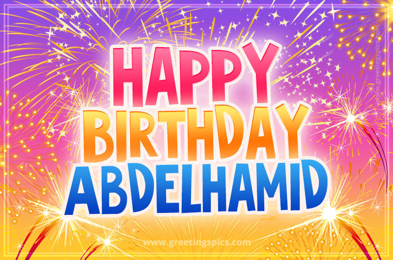 Happy Birthday Abdelhamid Picture with fireworks