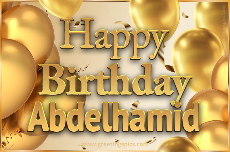 Happy Birthday Abdelhamid Card with golden confetti and balloons