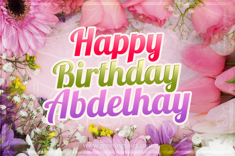 Happy Birthday Abdelhay Picture with beautiful flowers