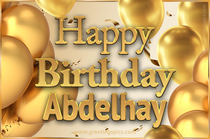 Happy Birthday Abdelhay Card with golden confetti and balloons