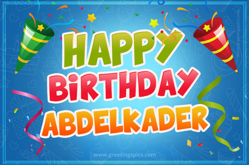 Happy Birthday Abdelkader picture with confetti and party poppers