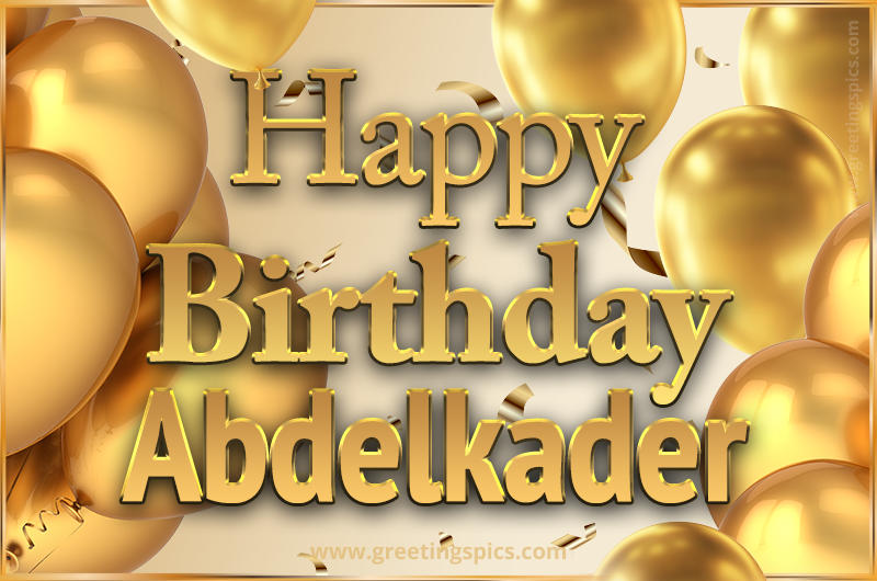 Happy Birthday Abdelkader Card with golden confetti and balloons