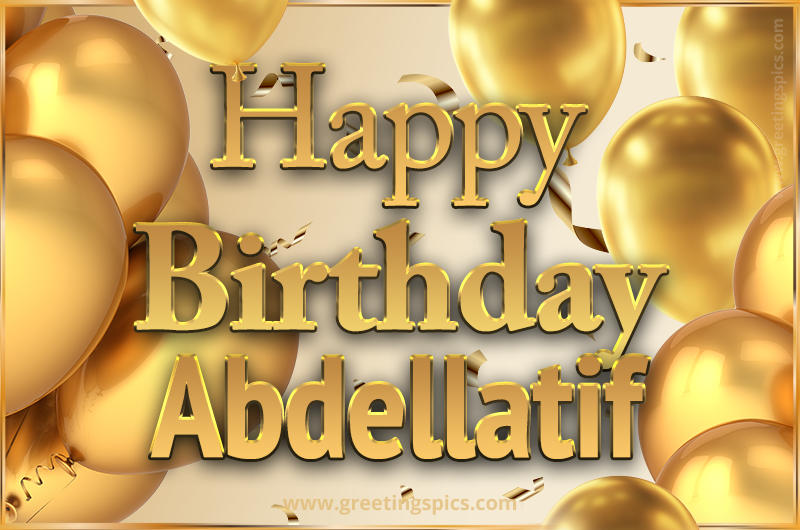 Happy Birthday Abdellatif Card with golden confetti and balloons