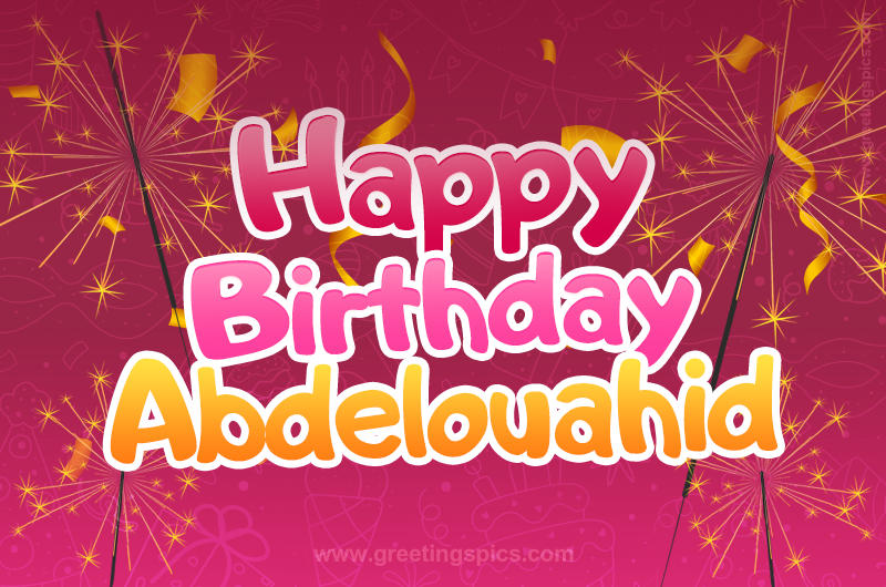 Happy Birthday Abdelouahid Image with sparklers