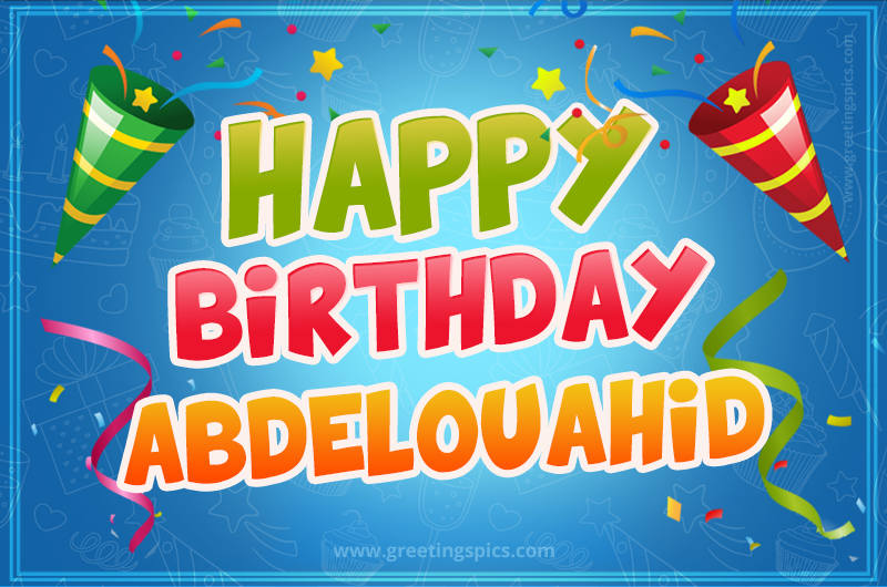 Happy Birthday Abdelouahid picture with confetti and party poppers