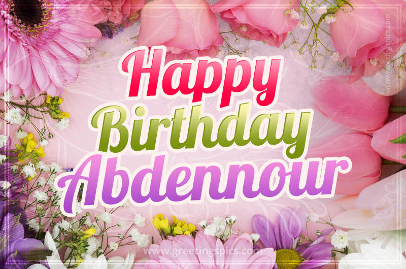 Happy Birthday Abdennour Picture with beautiful flowers