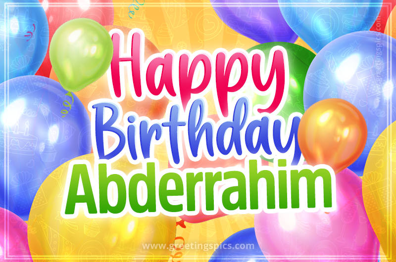 Happy Birthday Abderrahim Image with colorful balloons