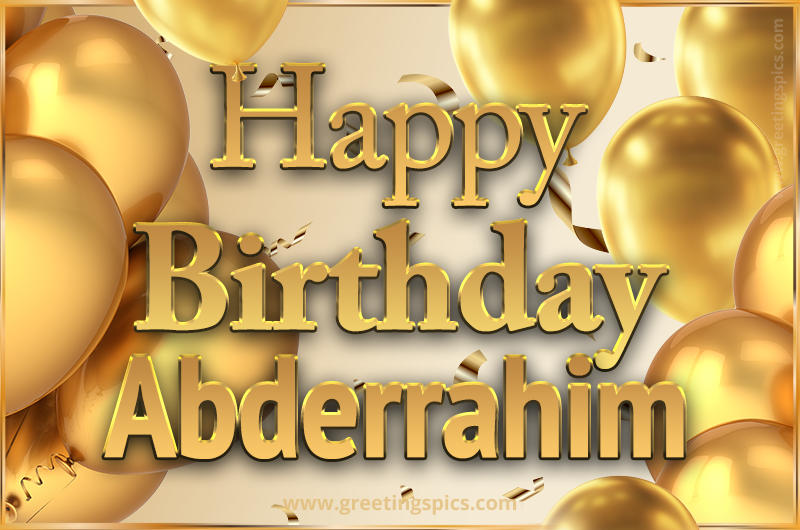 Happy Birthday Abderrahim Card with golden confetti and balloons