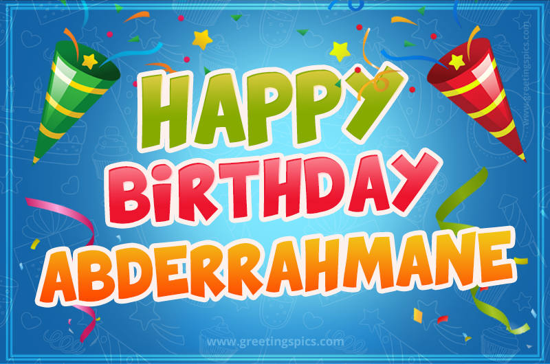 Happy Birthday Abderrahmane picture with confetti and party poppers