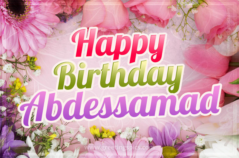 Happy Birthday Abdessamad Picture with beautiful flowers