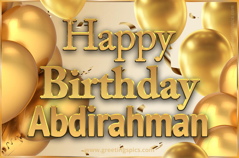 Happy Birthday Abdirahman Card with golden confetti and balloons