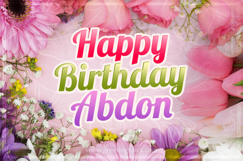 Happy Birthday Abdon Picture with beautiful flowers