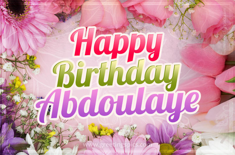 Happy Birthday Abdoulaye Picture with beautiful flowers