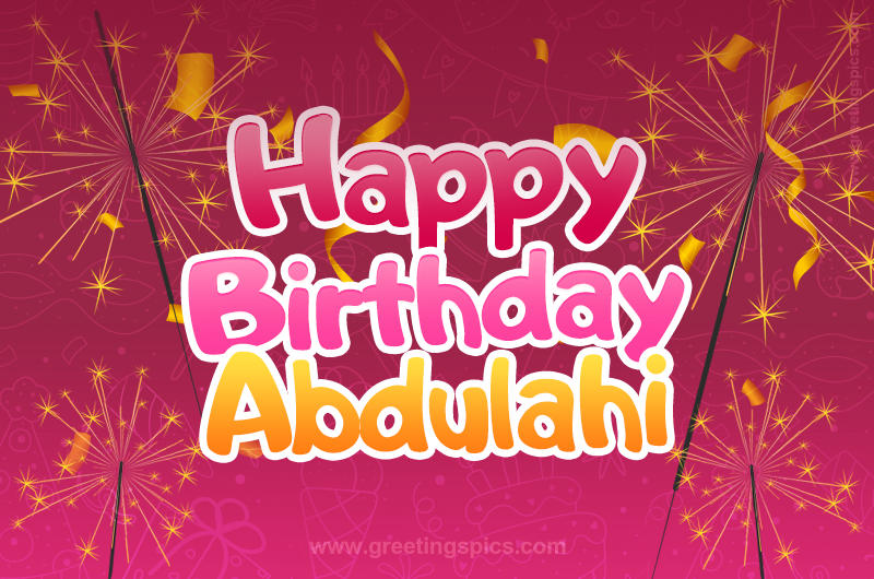 Happy Birthday Abdulahi Image with sparklers