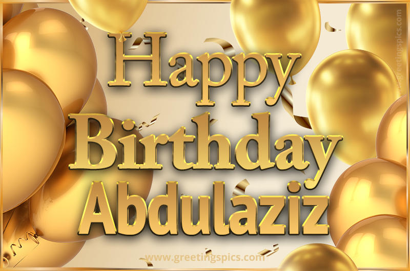 Happy Birthday Abdulaziz Card with golden confetti and balloons