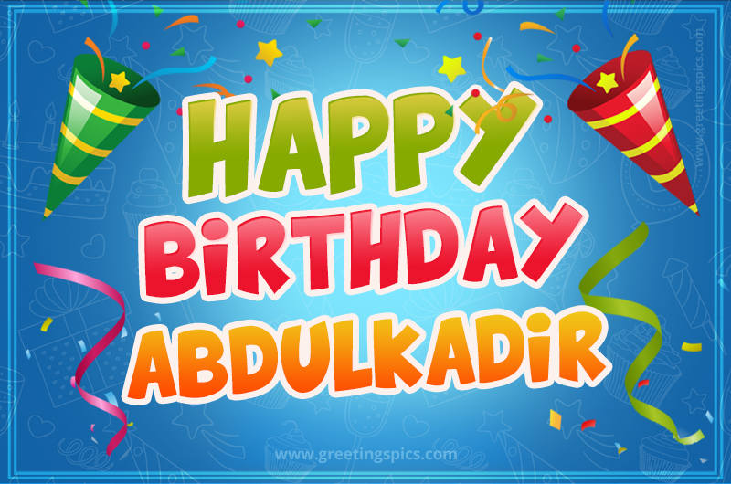 Happy Birthday Abdulkadir picture with confetti and party poppers