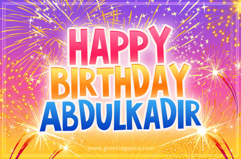 Happy Birthday Abdulkadir Picture with fireworks