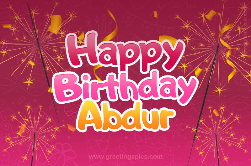 Happy Birthday Abdur Image with sparklers