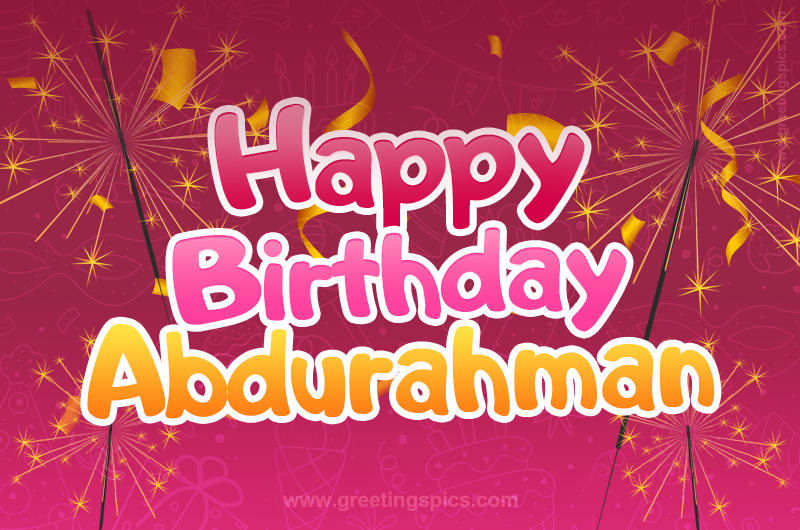 Happy Birthday Abdurahman Image with sparklers