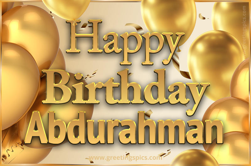 Happy Birthday Abdurahman Card with golden confetti and balloons