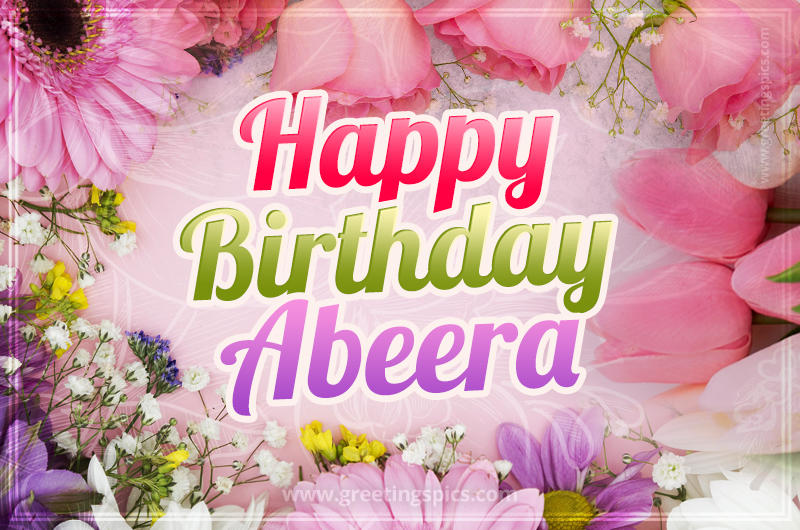 Happy Birthday Abeera Picture with beautiful flowers