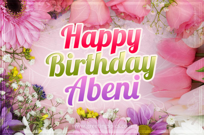 Happy Birthday Abeni Picture with beautiful flowers