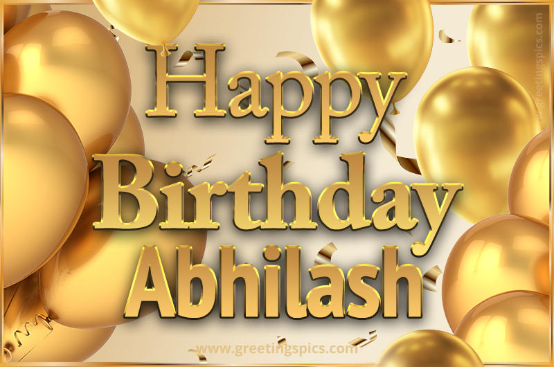 Happy Birthday Abhilash Card with golden confetti and balloons