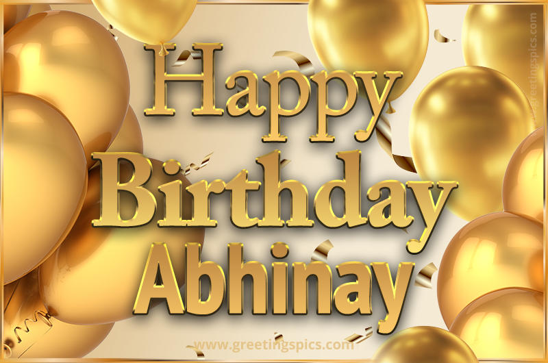 Happy Birthday Abhinay Card with golden confetti and balloons