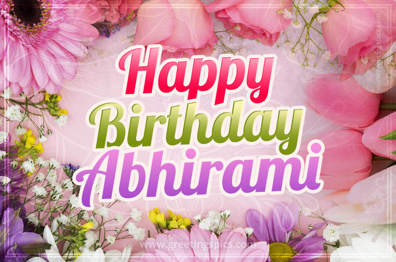 Happy Birthday Abhirami Picture with beautiful flowers