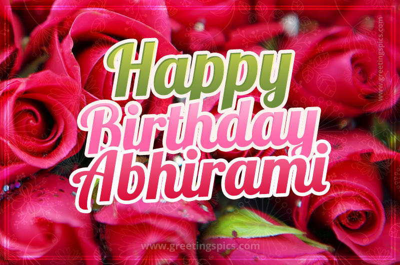 Happy Birthday Abhirami beautiful Image with red roses