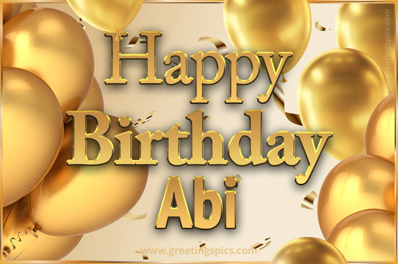 Happy Birthday Abi Card with golden confetti and balloons