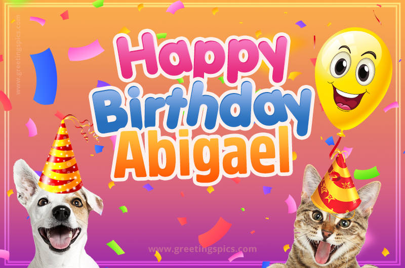 Happy Birthday Abigael Funny Image with cat and dog