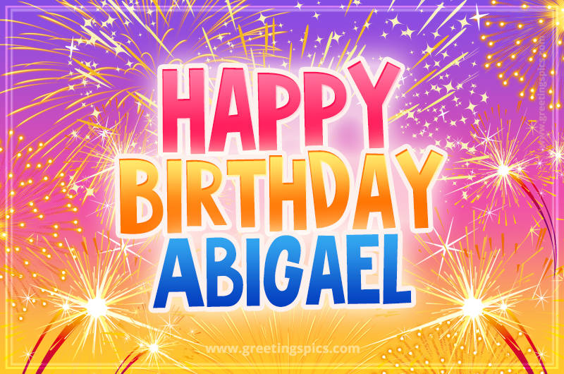 Happy Birthday Abigael Picture with fireworks