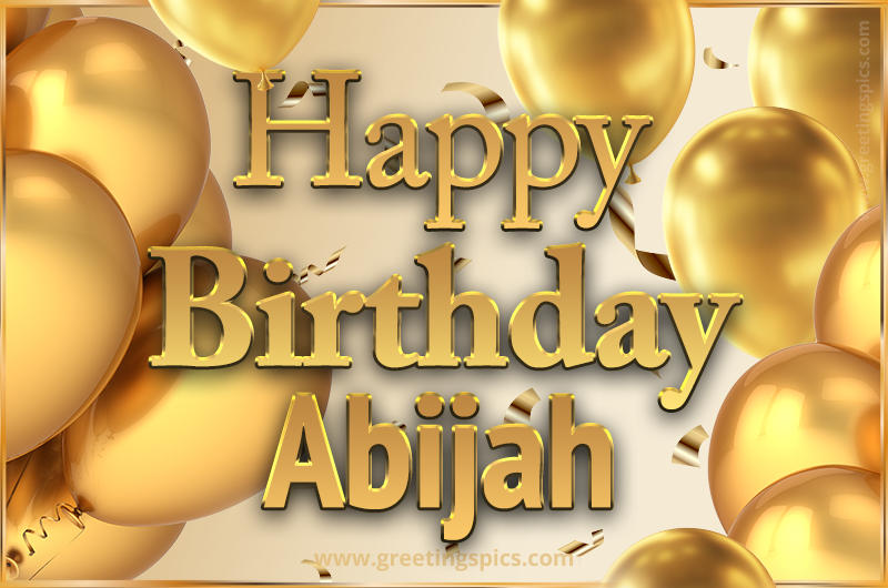 Happy Birthday Abijah Card with golden confetti and balloons