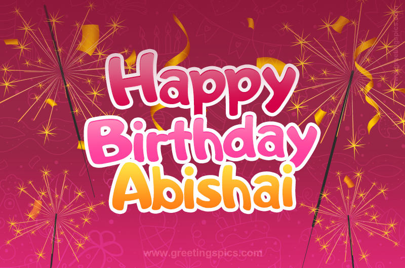 Happy Birthday Abishai Image with sparklers